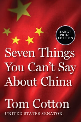 Seven Things You Can't Say about China by Cotton, Tom