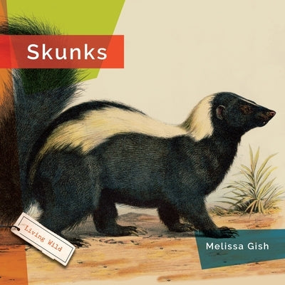 Skunks by Gish, Melissa