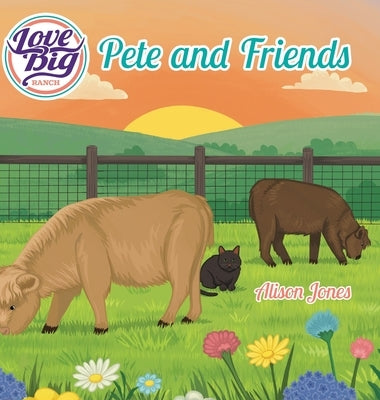 Love Big Ranch: Pete and Friends by Jones, Alison