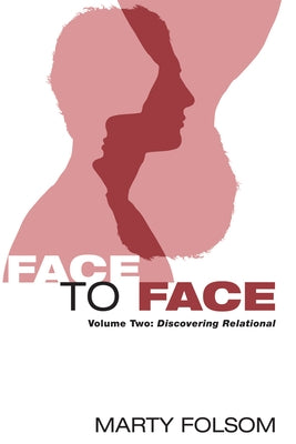 Face to Face, Volume Two by Folsom, Marty