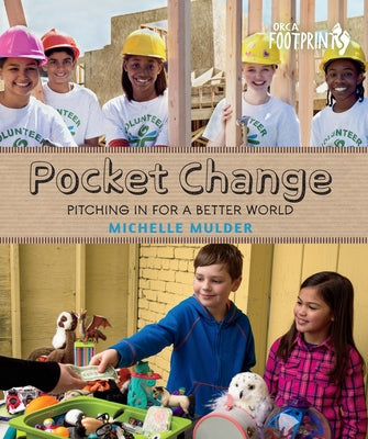 Pocket Change: Pitching in for a Better World by Mulder, Michelle