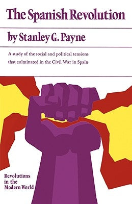 The Spanish Revolution by Payne, Stanley