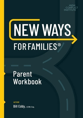 New Ways for Families Parent Workbook by Eddy, Bill
