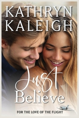 Just Believe by Kaleigh, Kathryn