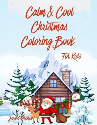 Calm & Cool Christmas Coloring Book for Kids by Hionis, Jessie
