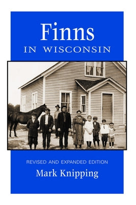 Finns in Wisconsin by Knipping, Mark