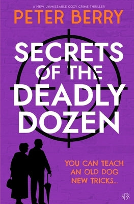 Secrets of the Deadly Dozen by Berry, Peter
