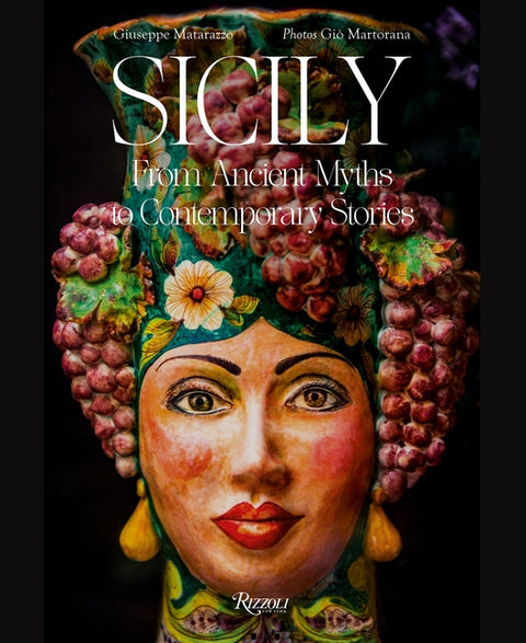 Sicily: From Ancient Myths to Contemporary Stories by Matarazzo, Giuseppe
