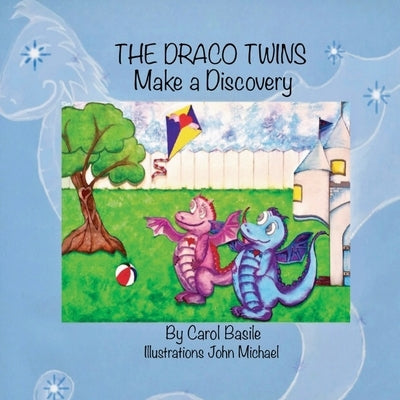 The Draco Twins Make a Discovery by Basile, Carol