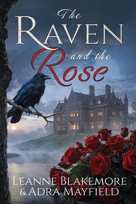The Raven and The Rose by Blakemore, Leanne