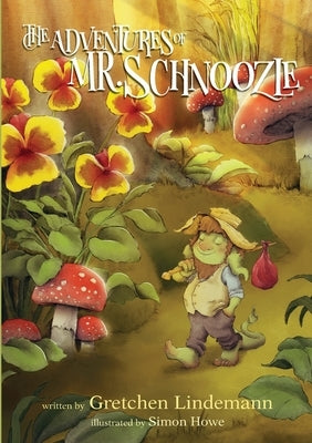 The Adventures of Mr. Schnoozle by Lindemann, Gretchen