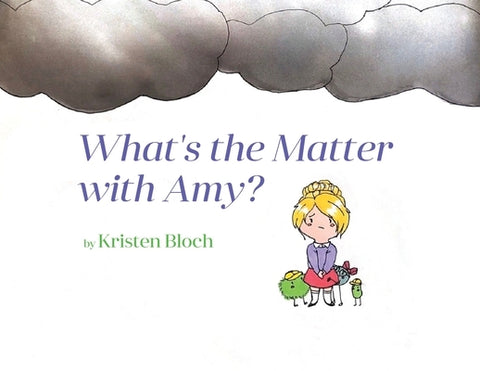 What's the Matter with Amy? by Bloch, Kristen