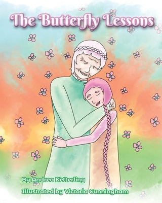 The Butterfly Lessons by Ketterling, Andrea