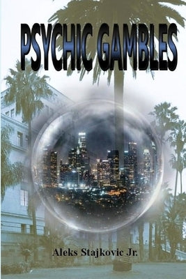 Psychic Gambles by Stajkovic, Aleks, Jr.