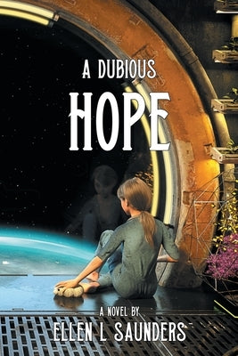 A Dubious Hope by Saunders, Ellen L.