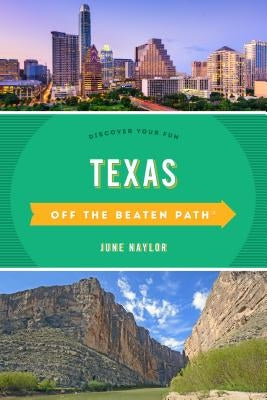 Texas Off the Beaten Path(r): Discover Your Fun by Naylor, June