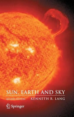 Sun, Earth and Sky by Lang, Kenneth R.