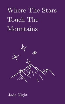 Where the Stars Touch the Mountains by Night, Jade