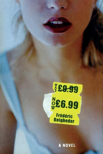 £6.99 (formerly £9.99) by Beigbeder, FrÃ©dÃ©ric