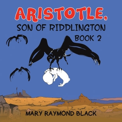 Aristotle, Son of Riddlington by Black, Mary Raymond