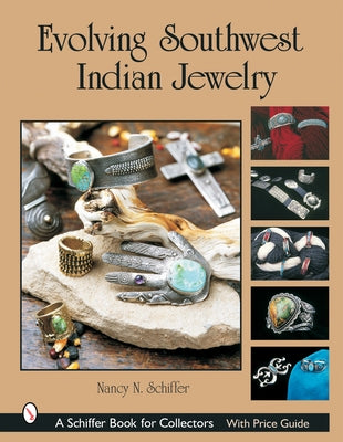 Evolving Southwest Indian Jewelry by Schiffer, Nancy N.