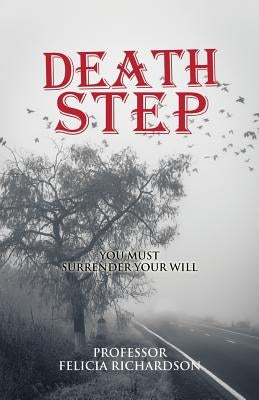 Death Step: I Died at 7:42 A.M. by Richardson, Felicia