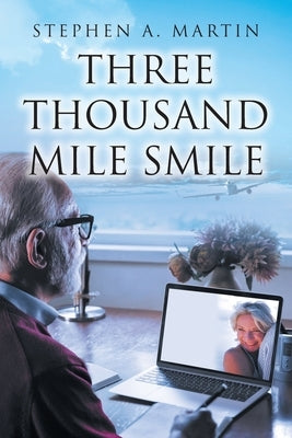 Three Thousand Mile Smile by Martin, Stephen A.