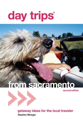 Day Trips(R) from Sacramento by Metzger, Stephen