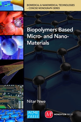 Biopolymer Based Micro- and Nano-Materials by Nwe, Nitar