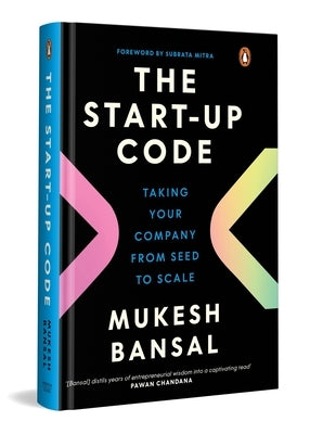 The Start-Up Code: Taking Your Company from Seed to Scale by Bansal, Mukesh