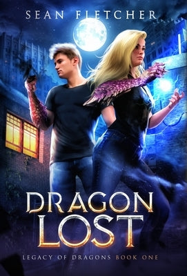 Dragon Lost (Legacy of Dragon Book Two) by Fletcher, Sean