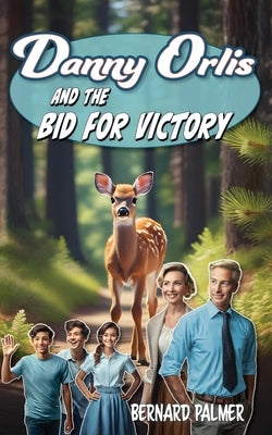 Danny Orlis and the Bid for Victory by Palmer, Bernard