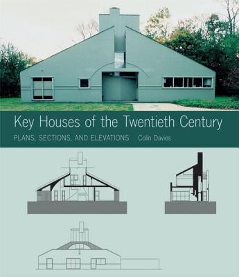 Key Houses of the Twentieth Century: Plans, Sections and Elevations [With CDROM] by Davies, Colin