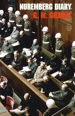 Nuremberg Diary by Gilbert, G. M.