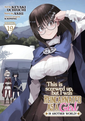 This Is Screwed Up, But I Was Reincarnated as a Girl in Another World! (Manga) Vol. 19 by Ashi