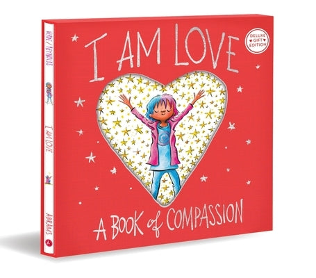 I Am Love (Deluxe Gift Edition): A Book of Compassion by Verde, Susan