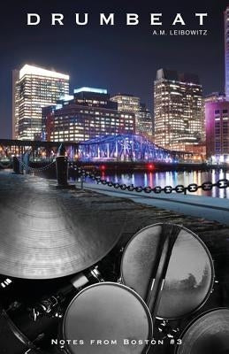 Drumbeat by Leibowitz, A. M.