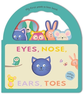 Eyes, Nose, Ears, Toes: My First Peek-A-Boo Book: Board Book with Handle by Cox, Shelley