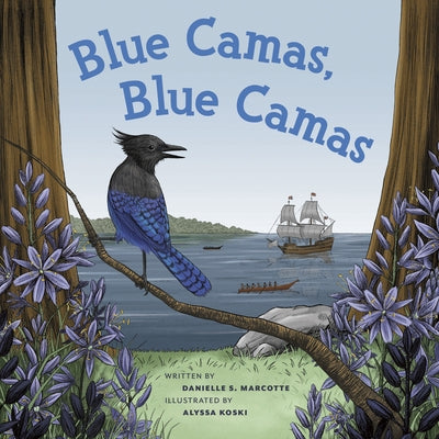 Blue Camas, Blue Camas by Marcotte, Danielle S.