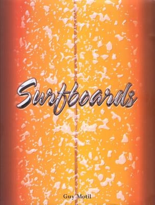 Surfboards by Motil, Guy