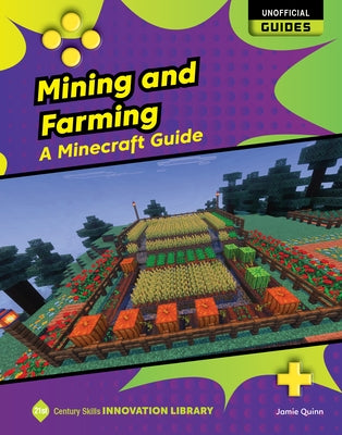 Mining and Farming: A Minecraft Guide by Quinn, Jamie