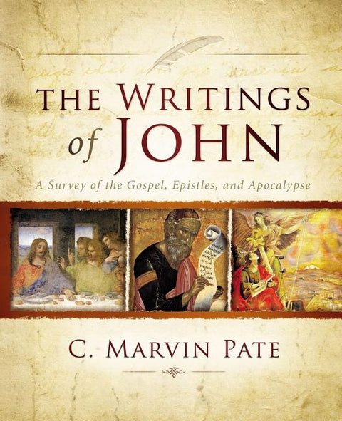 The Writings of John: A Survey of the Gospel, Epistles, and Apocalypse by Pate, C. Marvin