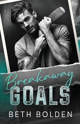 Breakaway Goals by Bolden, Beth