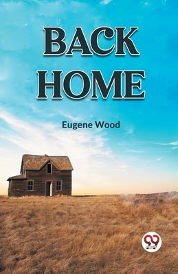 Back Home by Wood, Eugene