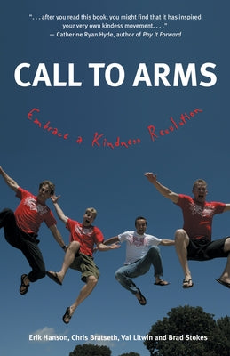 Call to Arms: Embrace a Kindness Revolution by Bratseth, Chris