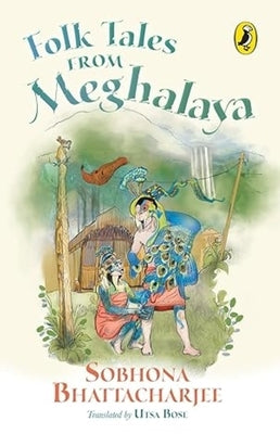 Folk Tales from Meghalaya by Bhattacharjee, Sobhona