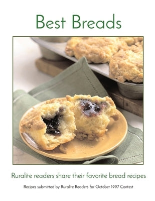 Best Breads: Ruralite readers share their favorite bread recipes by Magazine, Ruralite