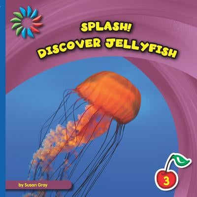 Discover Jellyfish by Gray, Susan H.