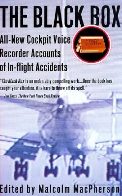 The Black Box: All-New Cockpit Voice Recorder Accounts of In-Flight Accidents by MacPherson, Malcolm