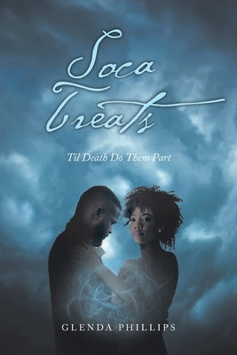 Soca Treats: Til Death Do Them Part by Phillips, Glenda